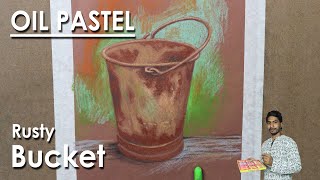 How to Draw A Old Rusty Bucket in Oil Pastel | step by step Techniques