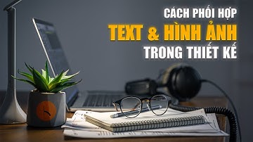 Bố cục trong design | Cách phối hợp giữa chữ và hình ảnh trong thiết kế đồ họa | Layout