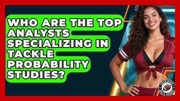 Who Are the Top Analysts Specializing in Tackle Probability Studies? | Gridiron Data Digest News