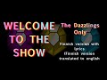 The Dazzlings Only Welcome To The Show Finnish Version With Lyrics Equestria Girls The Dazzlings Only Welcome To The Show Finnish Version With Lyrics Equestria Girls