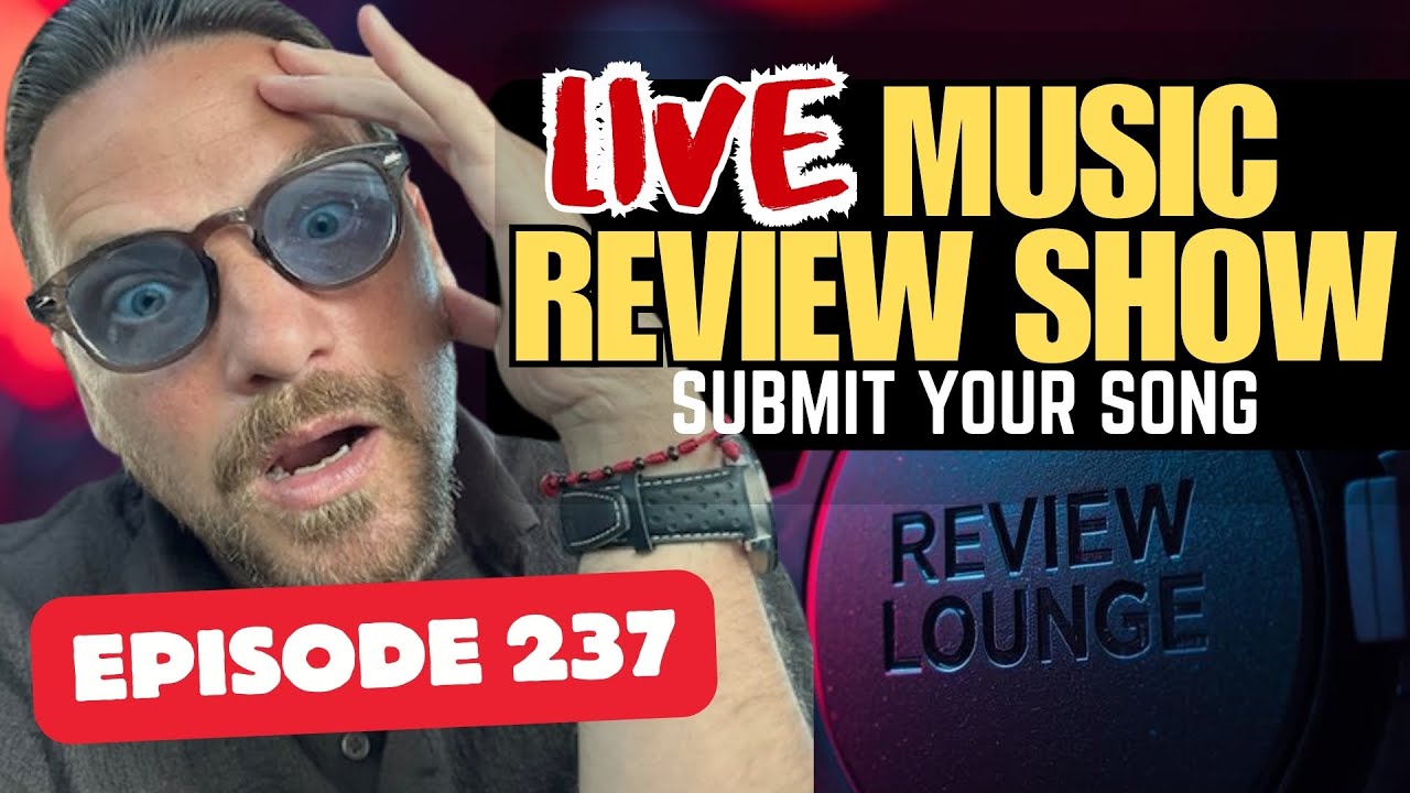 Music Review Show | Live Music Review  | Submit Your Song (Episode 237)