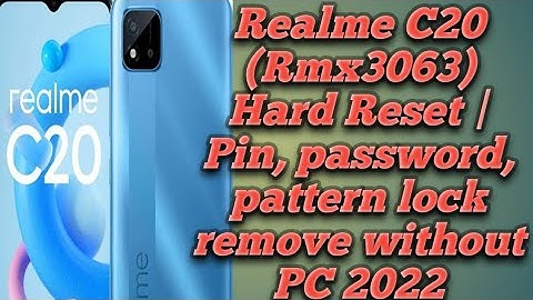 Realme C20 Rmx(3063) Hard Reset | realme C20 PIN, password, pattern lock remove without PC 2022