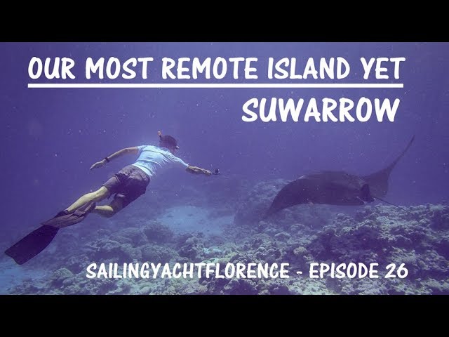 Our most remote island yet – Suwarrow – Sailing the Pacific Episode 26