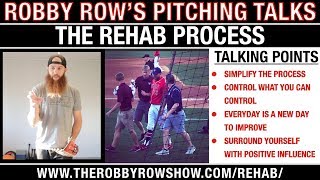 The Rehab Process   Robby Row's Pitching Talks