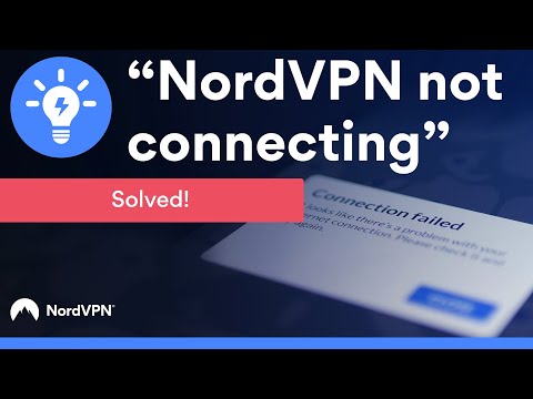 NordVPN Not Connecting - What Should I do? | NordVPN