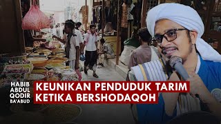 Uniknya Penduduk Tarim Ketika Bershodaqoh | Habib Abdul Qodir Ba'abud