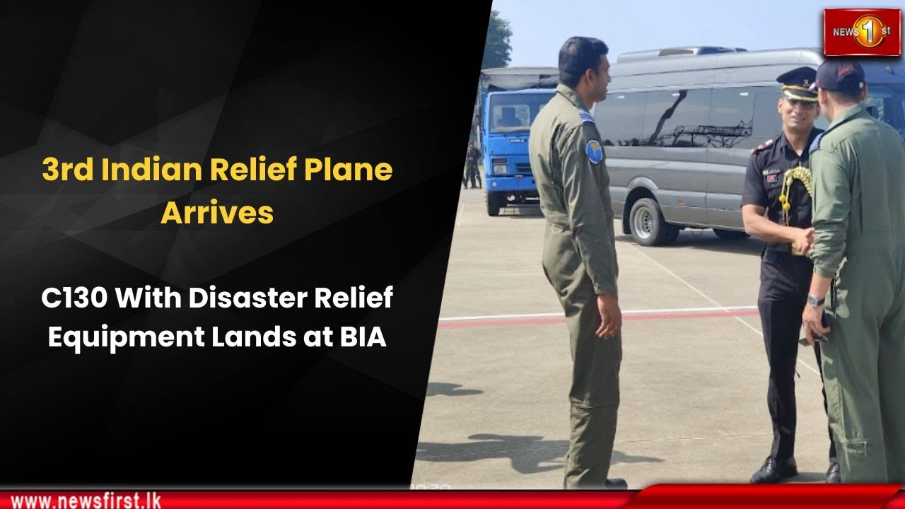 3rd Indian Relief Plane Arrives: C130 With Disaster Relief Equipment Lands at BIA