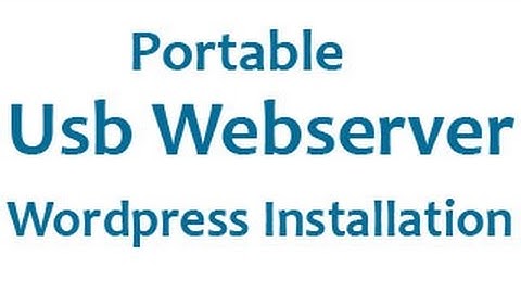 Wordpress Installation using Portable USB Web Server