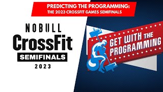 Predicting the Programming | 2023 CrossFit Games Semifinals