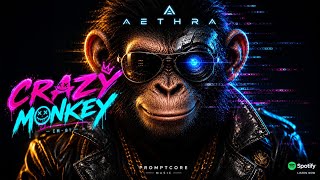 Crazy Monkey - AETHRA | Official Track 