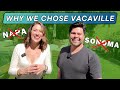 Why we chose to stay in vacaville ca   moving to the bay area