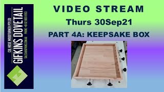 GIFKINS DOVETAIL VIDEO, THURS 30SEP21, PART 4A: A KEEPSAKE BOX
