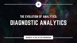Diagnostic Analytics in the Evolution of Analytics