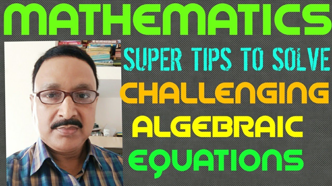 SUPER BRAIN CHALLENGING ALGEBRAIC EQUATIONS - YouTube