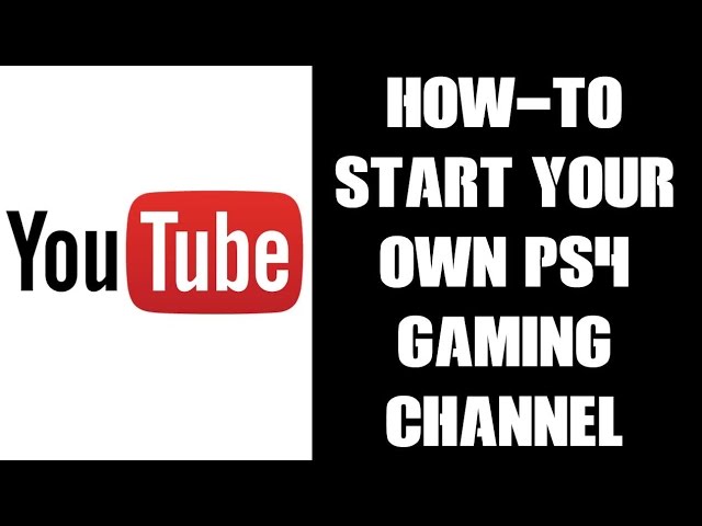 How to START A  GAMING CHANNEL ON PS4! (RECORD, EDIT AND UPLOAD) 