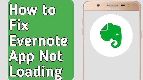 How to Fix Evernote App Not Loading