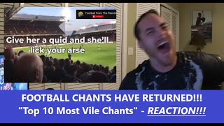 American Reacts | TOP 10 MOST VILE FOOTBALL CHANTS | Reaction