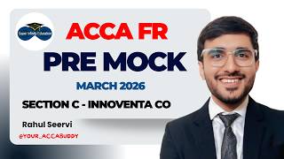 ACCA FR PRE MOCK MARCH 2026 I SECTION C I INNOVENTA CO