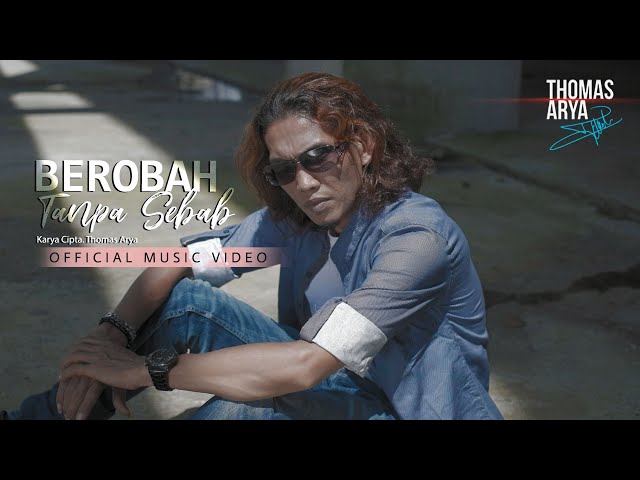 Thomas Arya - BerobahTanpa Sebab ( Official Music Video ) class=