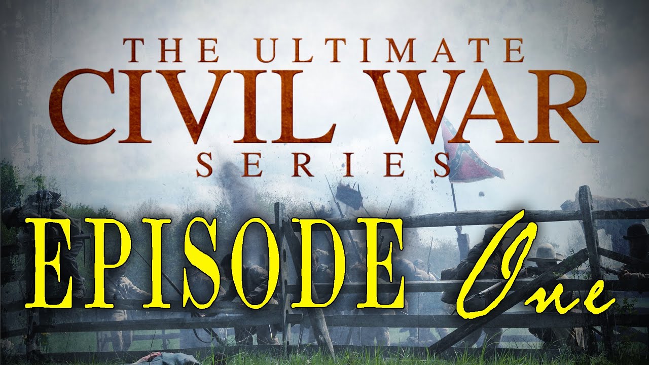 The Ultimate Civil War Series - Episode 1 - "Sins of the Fathers" - LionHeart Original