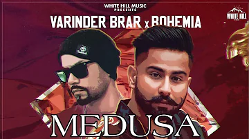 MEDUSA  Varinder Brar Ft , Bohemia New Punjabi Official Song 2021