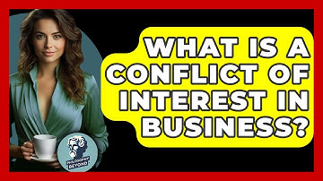 What Is A Conflict Of Interest In Business? - Philosophy Beyond