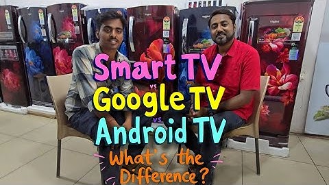 Smart TV vs Google TV vs Android TV: What’s the Difference? | Techprincex