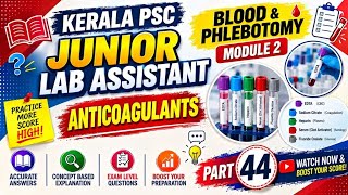JUNIOR LAB ASSISTANT | KPSC | MODULE 2 | BLOOD & PHLEBOTOMY | ANTICOAGULANTS 