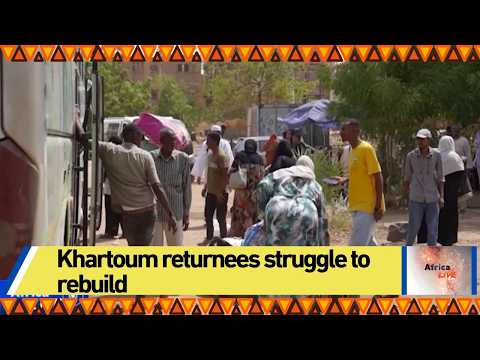 Khartoum returnees struggle to rebuild
