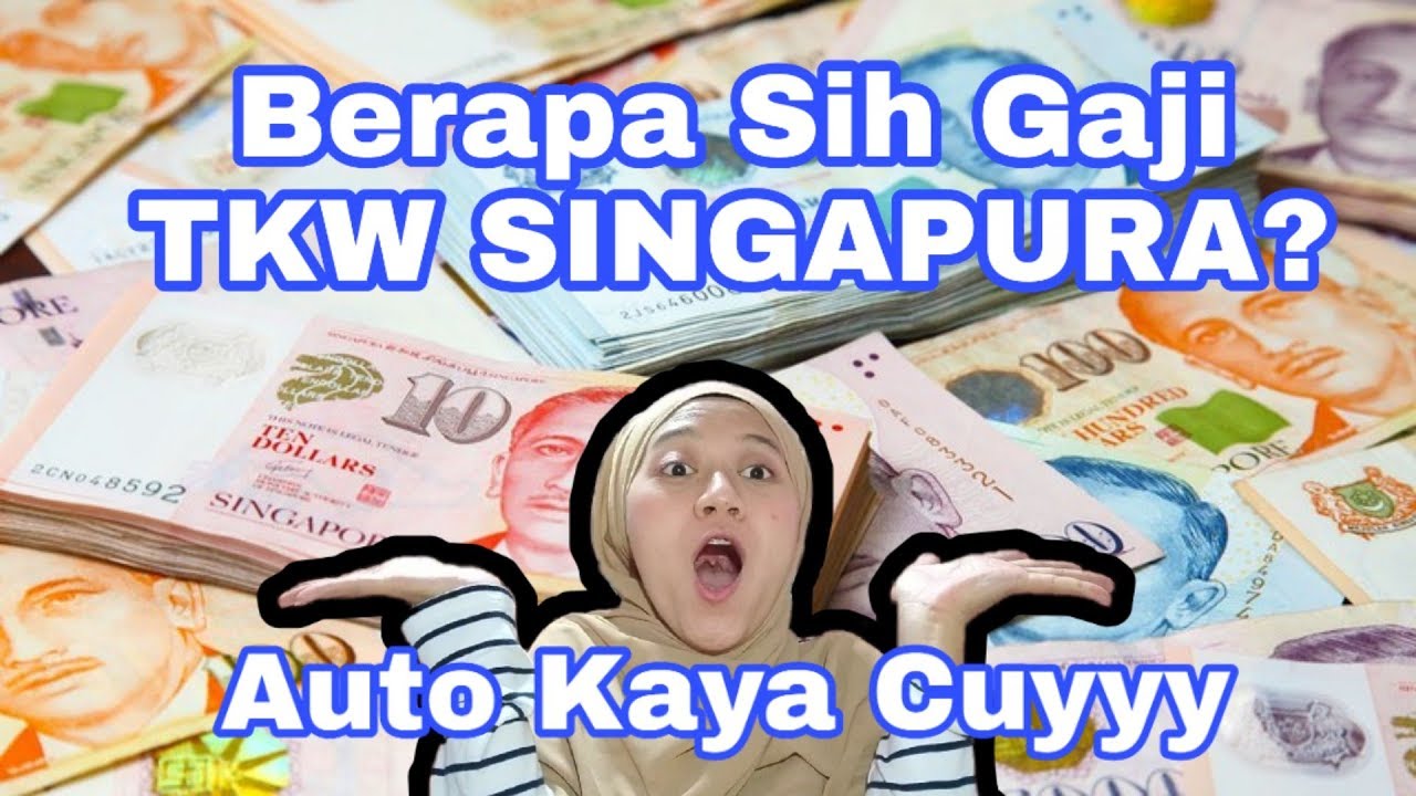GAJI TKW SINGAPURA TERBARU Singapore Maid Salary YouTube
