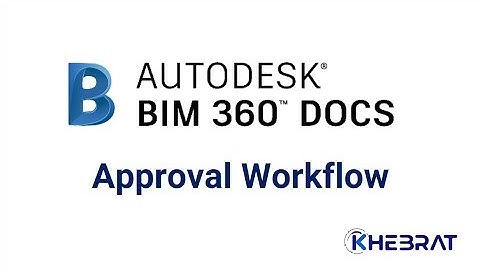 Autodesk BIM 360 Docs: Approval Workflow