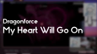 DragonForce - My Heart Will Go On [Titanic] +HDHR 99.65%
