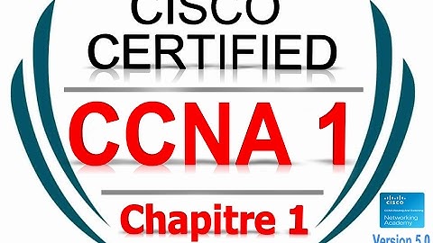 CCNA1 R&S Introduction to Networks (Version 5.0) - exam Chapter 1 | Form French