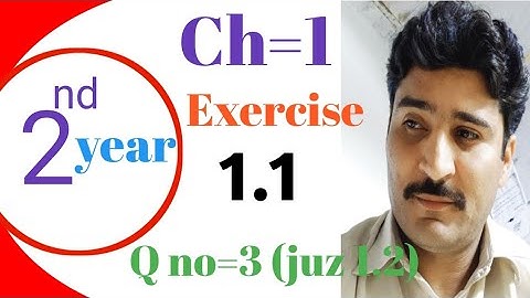 Ch# 1 Exercise 1.1 # Class 2st year Math - Q no 3( juz 1,2)| Math with M Siraj