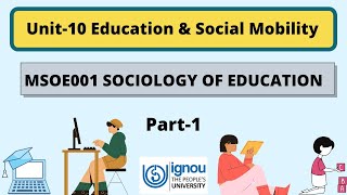 Unit-10 Education & Social mobility MSOE001 IGNOU Sociology of Education Part-1