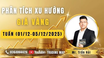 Phân Tích GIÁ VÀNG Tuần ( 01/12–05/12/2025 ) | XAUUSD Tăng Hay Giảm? | Dự Báo Xu Hướng – TRADING MAP