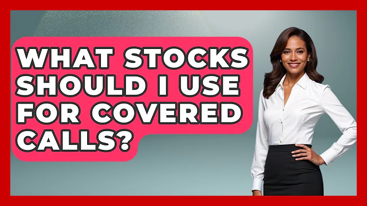 What Stocks Should I Use For Covered Calls? - Stock and Options Playbook