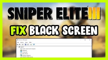 How to FIX Sniper Elite 3 Black Screen!