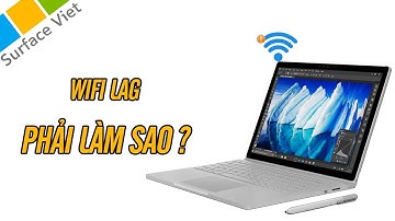 Cách khắc phục sự cố Wifi chậm trên Surface Book 2