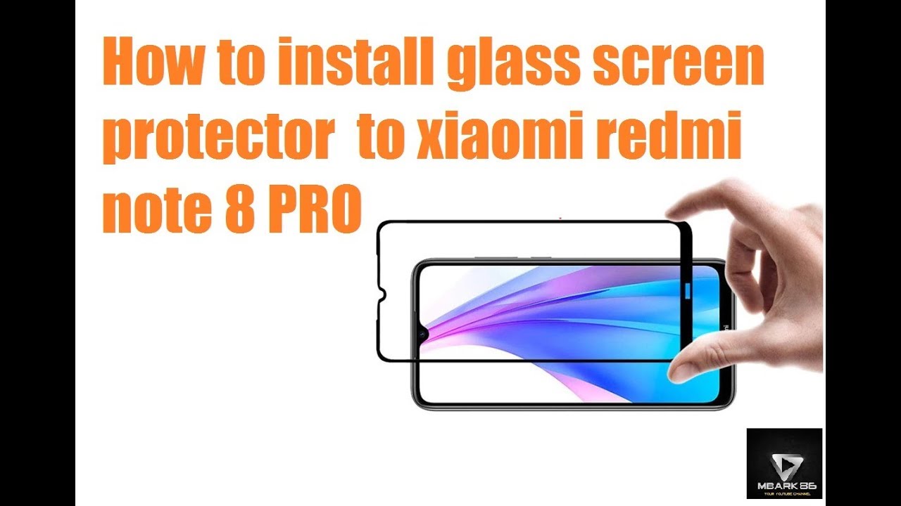How to install glass screen protector  to xiaomi redmi note 8 PRO