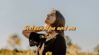 Sixteen, you and me (Audiolibrary) #Nocopyright