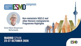 ESMO Congress 2026: Non-metastatic NSCLC and other thoracic malignancies Track –Programme Highlights
