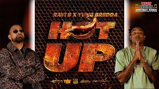 Ravi B X Yung Bredda - Hot Up (2025 Chutney Soca)