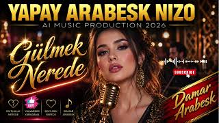 Gülmek Nerede Yürek Yakan Arabesk 2026