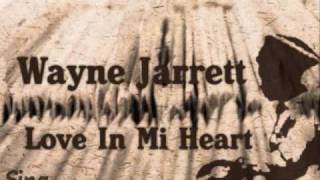 Wayne Jarrett - Love In Mi Heart