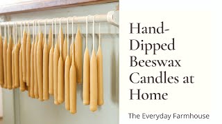 Hand Dipped Beeswax Candles by The Everyday Farmhouse 45,540 views 2 years ago 17 minutes