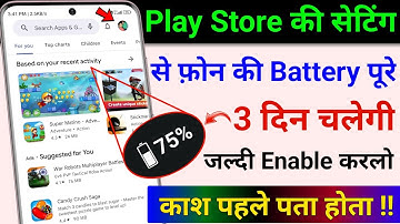 Play Store Hidden Setting to Increase Battery Backup upto 3 Day