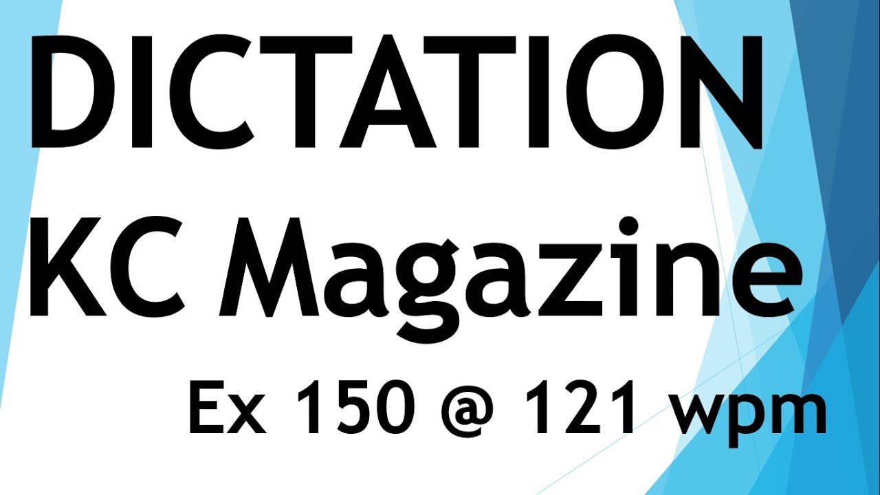 Dictation from Kailash Chandra magazine - Exercise 150 @ 121 wpm