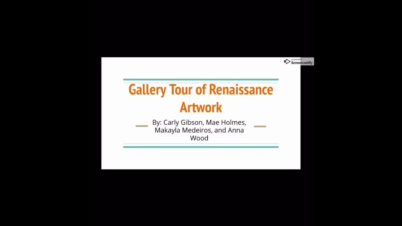 Renaissance Art Gallery Tour Project Anna Wood Makayla Medeiros Carly Gibson and Mae Holmes
