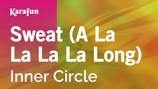 Sweat (A La La La La Long) - Inner Circle | Karaoke Version | KaraFun Resimi